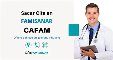 Sacar Citas Cafam en Famisanar 【 Teléfono y En Línea 】2024